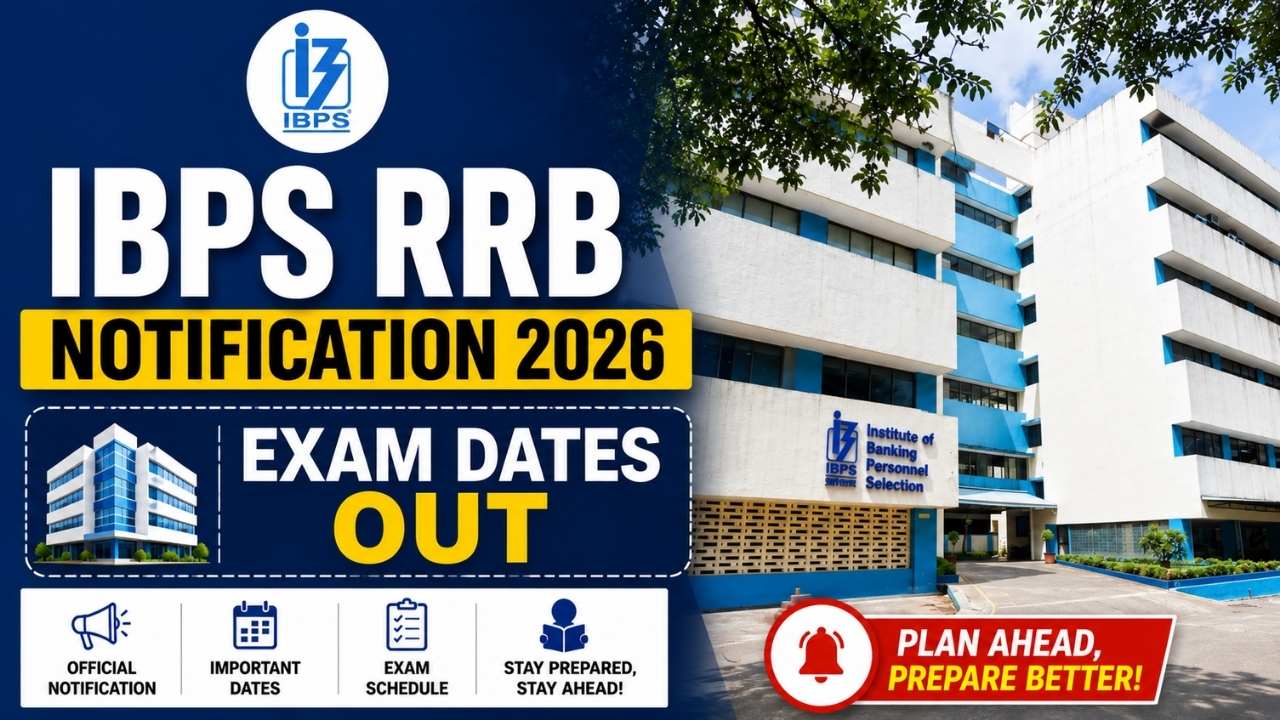 IBPS RRB Notification 2026: Exam Dates Out, Application Form To Be Released Soon